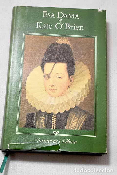 Libros: Esa dama: O Brien, Kate.- O Brien, Kate