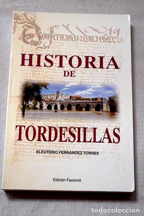 Libros: Historia de Tordesillas.- Fern&aacute;ndez Torres, Eleuterio