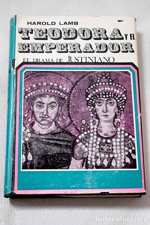 Libros: Teodora y el emperador: el drama de Justiniano.- Lamb, Harold