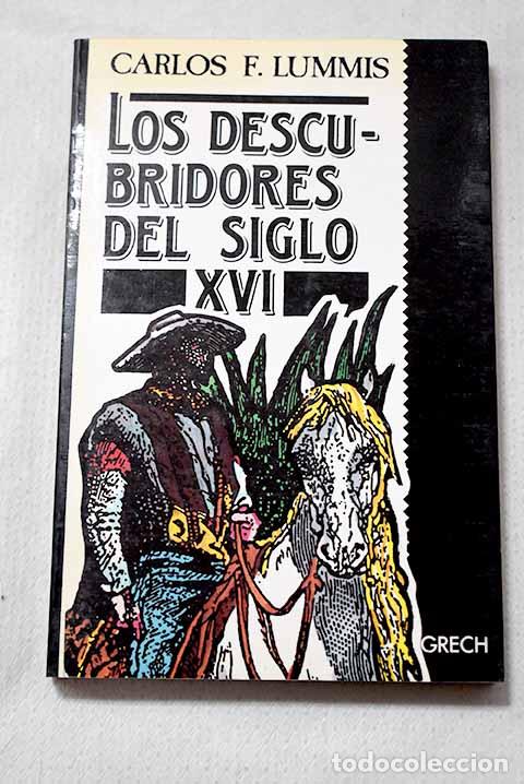 Libros: Los descubridores espa&ntilde;oles del siglo XVI: vindicaci&oacute;n de la acci&oacute;n colonizadora espa&ntilde;ola en Am&eacute;rica