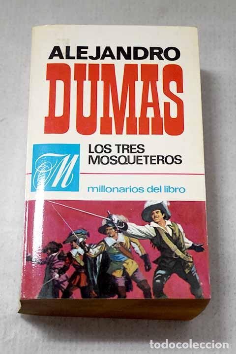 Libros: Los tres mosqueteros.- Dumas, Alejandro