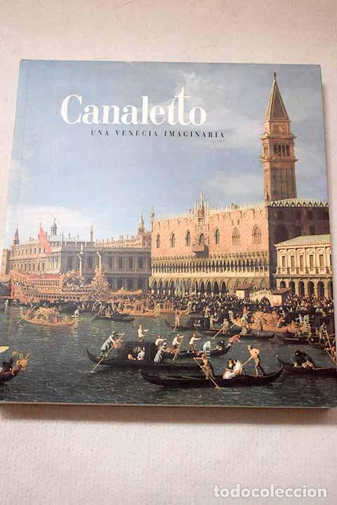 Libros: Canaletto: una Venecia imaginaria : Museo Thyssen-Bornemisza, Madrid.- Succi, Dario
