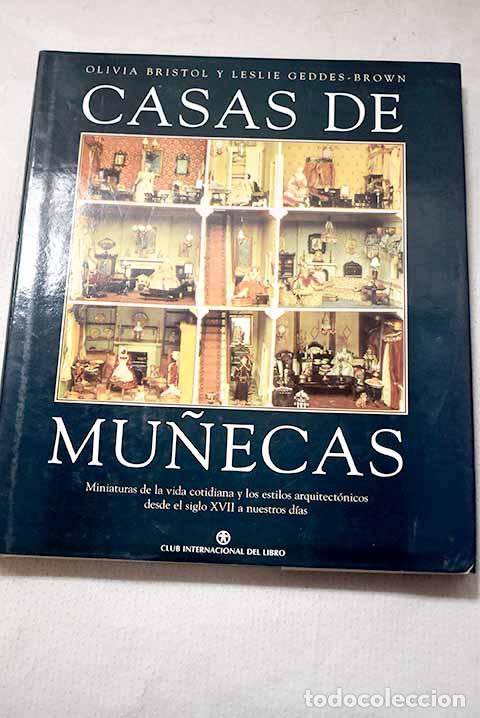 Libros: Casas de mu&ntilde;ecas: Bristol, Olivia; Geddes-Brown, Leslie.- Bristol, Olivia; Geddes-Brown, Leslie