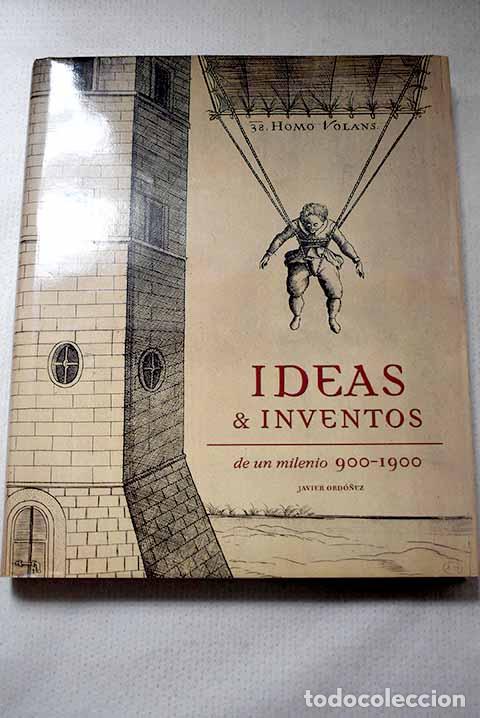 Libros: Ideas & inventos de un milenio, 900-1900.- Ord&oacute;&ntilde;ez, Javier