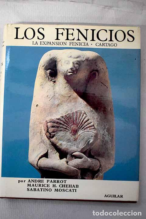Libros: Los fenicios: la expansi&oacute;n fenicia : Cartago.- Parrot, Andr&eacute;