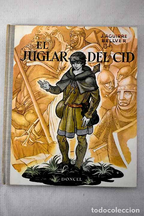 Libros: El juglar del Cid: Aguirre Bellver, Joaqu&iacute;n.- Aguirre Bellver, Joaqu&iacute;n