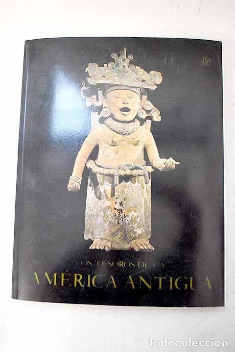 Libros: Los tesoros de la Am&eacute;rica antigua.- Lothrop, Samuel Kirkland