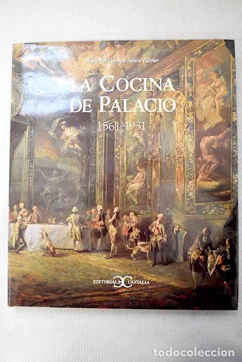 Libros: La cocina de Palacio 1561-1931.- Sim&oacute;n Palmer, Mar&iacute;a del Carmen