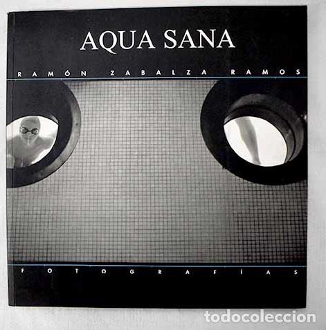 Libros: Aqua sana: fotograf&iacute;as.- Zabalza, Ram&oacute;n