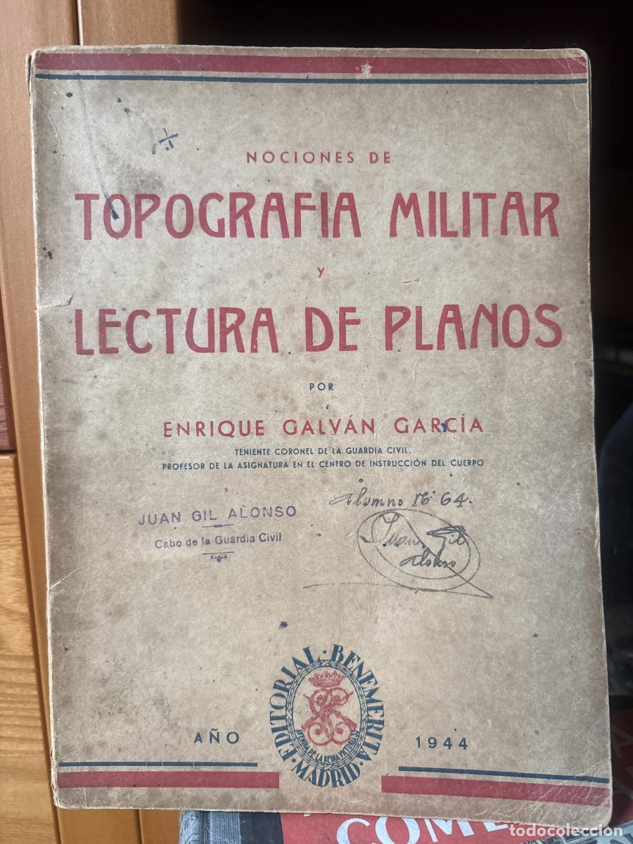 Libros: NOCIONES DE TOPOGRAFIA MILITAR. LECTURA DE PLANOS - ENRIQUE GALVAN GARCIA TDK241