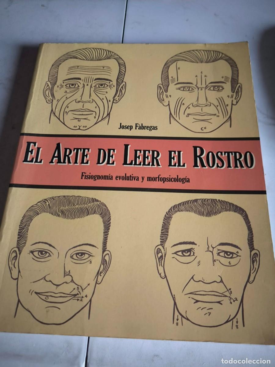 Libros: EL ARTE DE LEER EL ROSTRO. FISIONOM&Iacute;A EVOLUTIVA Y MORFOPSICOLOG&Iacute;A / JOSEP FABREGAS