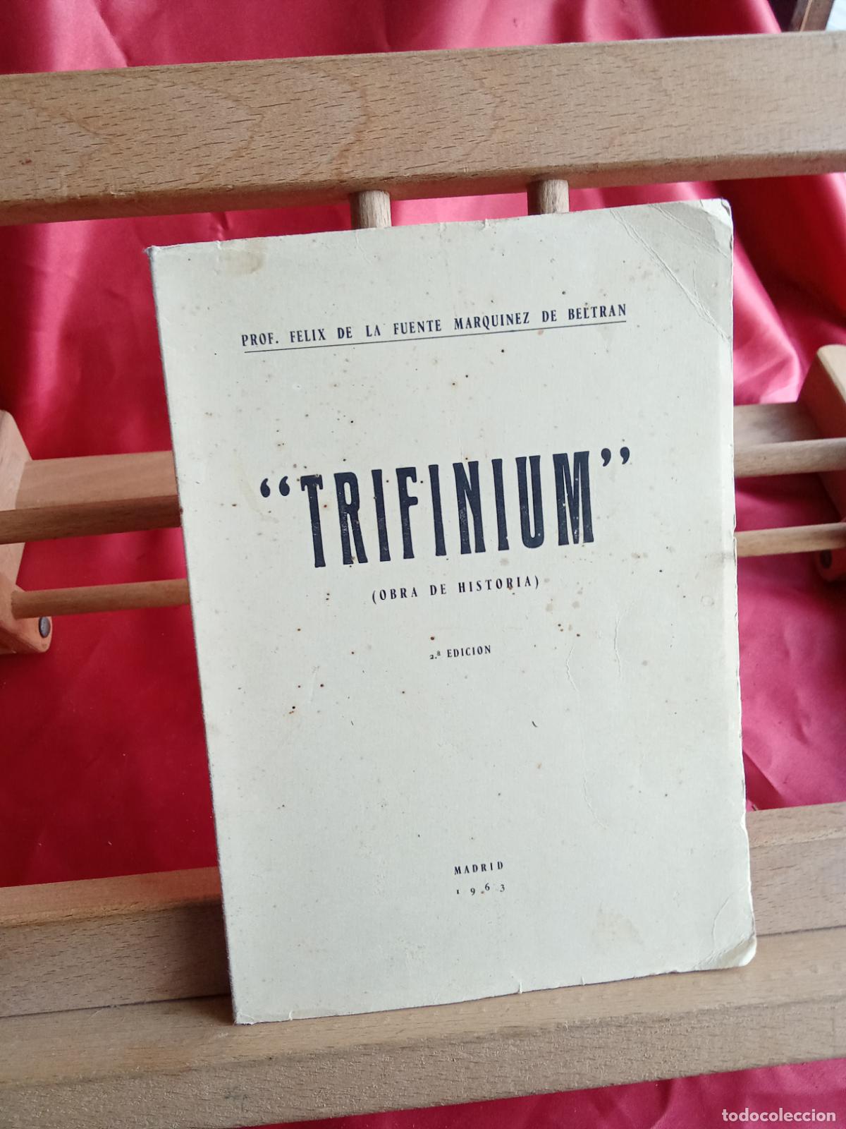 Libros: &rdquo;Trifinium&rdquo;. Prof. Felix de la Fuente Maquinez de Beltran L.4898-2644