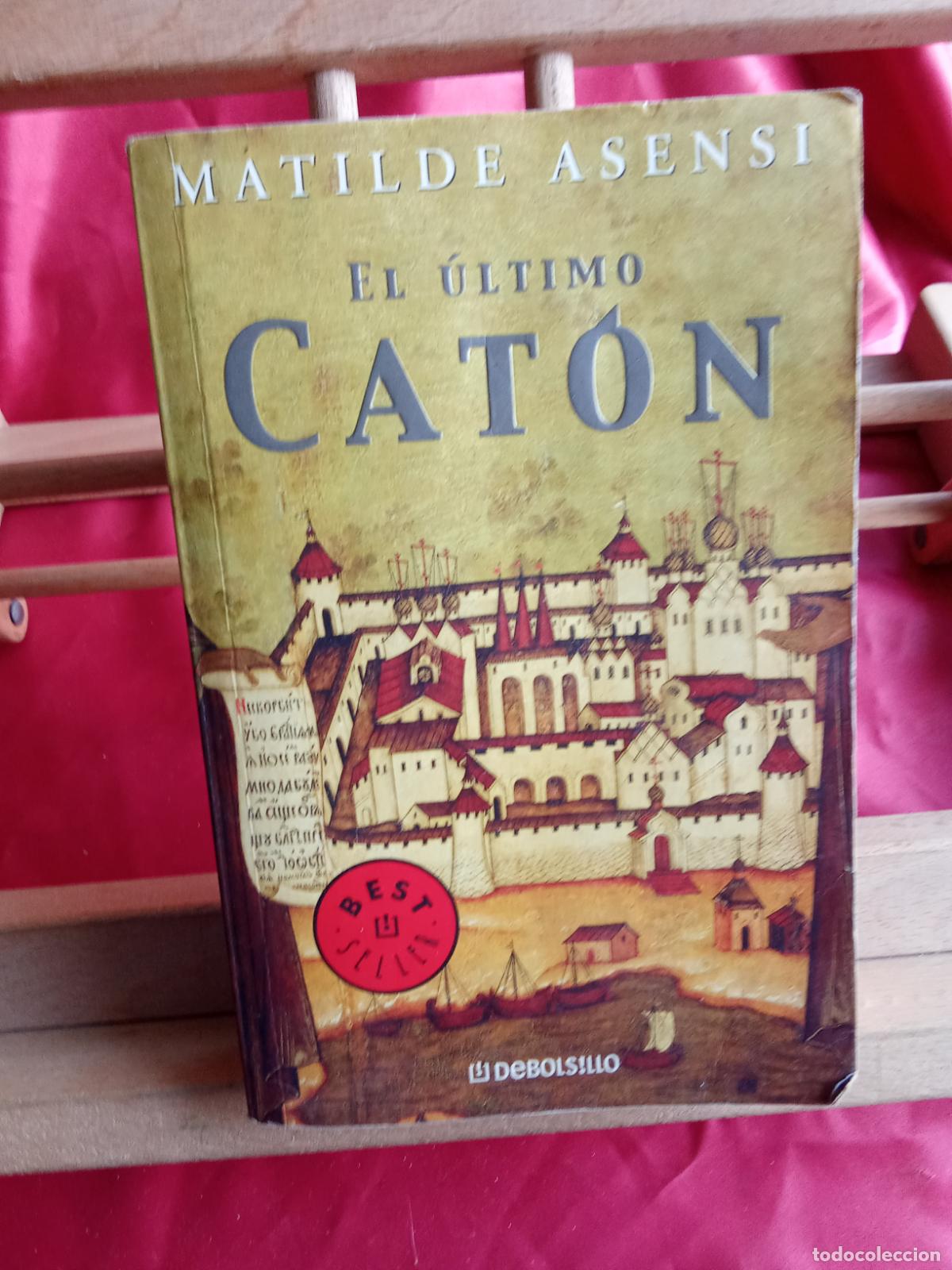 Libros: El &uacute;ltimo Cat&oacute;n. Mat&iacute;lde Asensi L.4898-2648