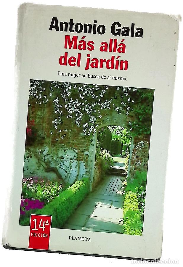 Libros: M&aacute;s all&aacute; del jard&iacute;n - Gala, Antonio