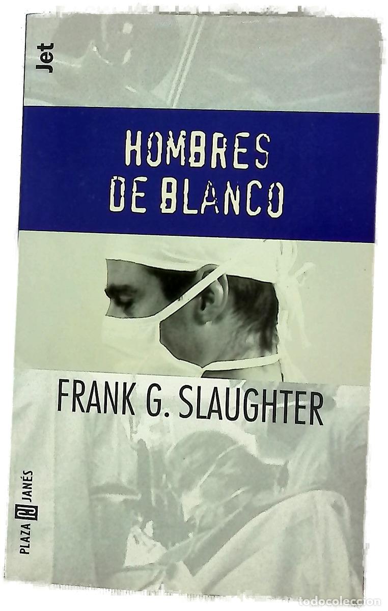 Libros: Hombres de blanco - Slaughter, Frank G
