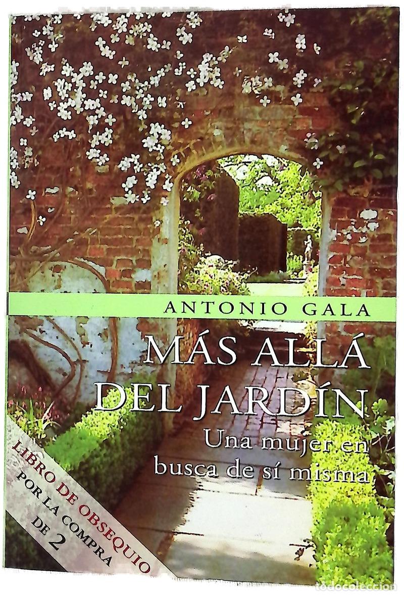 Libros: M&aacute;s all&aacute; del jard&iacute;n - Gala, Antonio