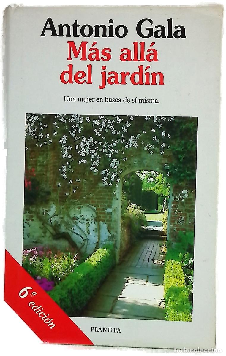 Libros: M&aacute;s all&aacute; del jard&iacute;n - Gala, Antonio