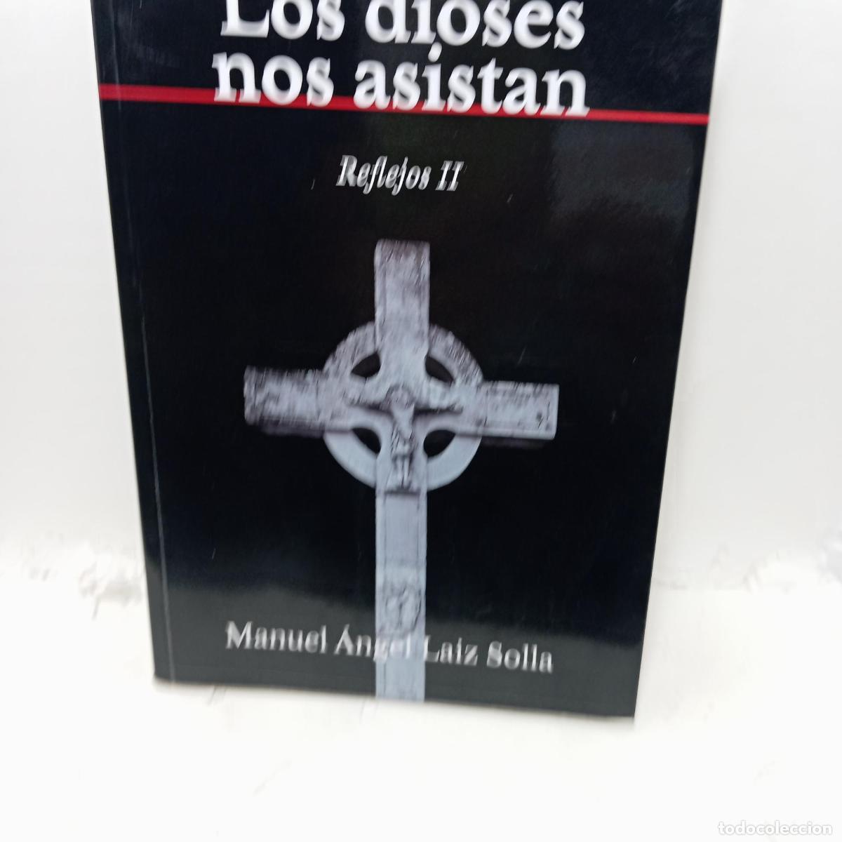Libros: LOS DIOSES NOS ASISTAN. Refejos II - Manuel &Aacute;ngel Laiz Solla