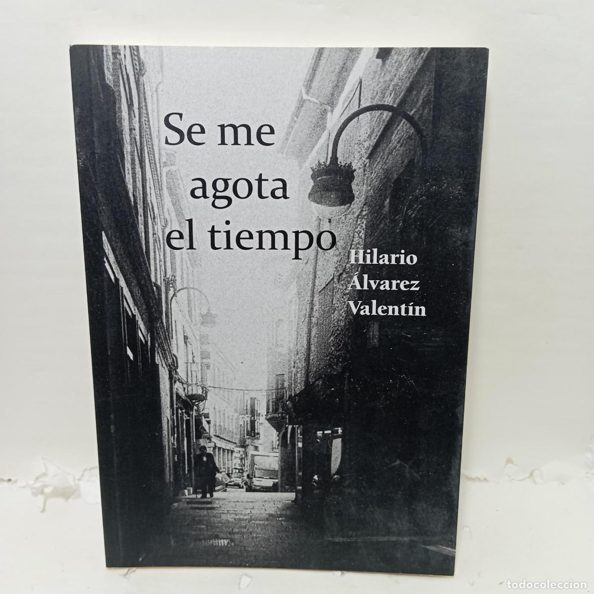 Livros em segunda m&atilde;o: SE ME AGOTA EL TIEMPO - Hilario &Aacute;lvarez Valent&iacute;n