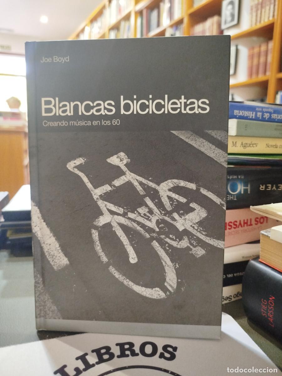 Libros: Blancas bicicletas: creando m&uacute;sica en los sesenta - Boyd Joe