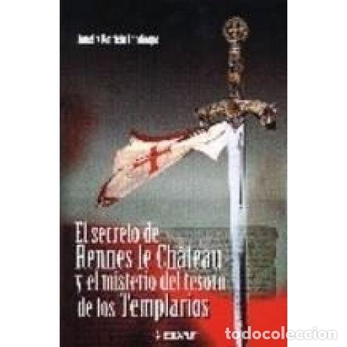 B&uuml;cher: EL SECRETO DE RENNES LE CH&Acirc;TEAU Y EL MISTERIO DEL TESORO DE LOS TEMPLARIOS - FANTHORPE, R. LIONEL