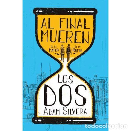 Libri di seconda mano: Y AL FINAL MUEREN LOS DOS - SILVERA, ADAM