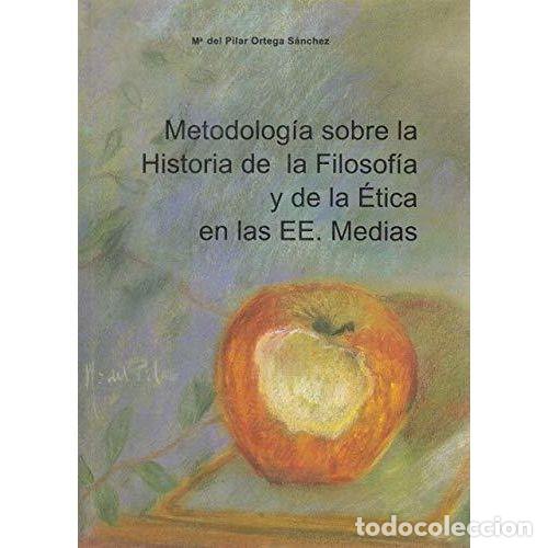 Livros em segunda m&atilde;o: METODOLOG&Iacute;A SOBRE LA HISTORIA DE LA FILOSOF&Iacute;A Y DE LA &Eacute;TICA EN ENSE&Ntilde;ANZAS MEDIAS - ORTEGA S&Aacute;NCHEZ, M