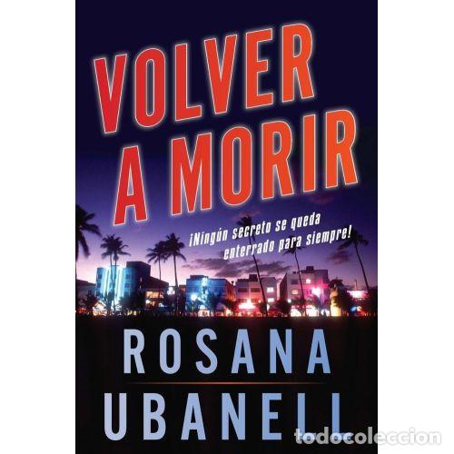 Livres: VOLVER A MORIR - UBANELL, ROSANA