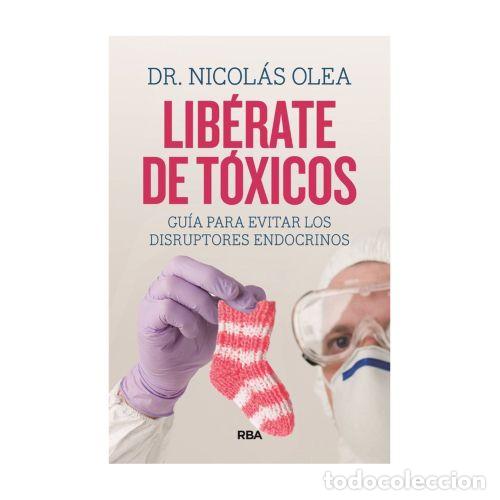 Libros: LIB&Eacute;RATE DE T&Oacute;XICOS - OLEA SERRANO, NICOL&Aacute;S