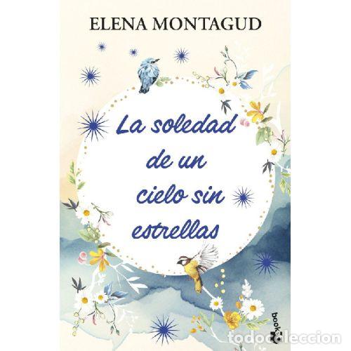 Libros: LA SOLEDAD DE UN CIELO SIN ESTRELLAS - MONTAGUD, ELENA