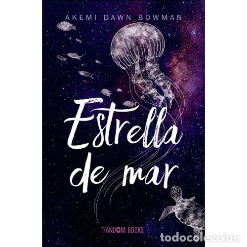Libros: ESTRELLA DE MAR - DAWN BOWMAN, AKEMI