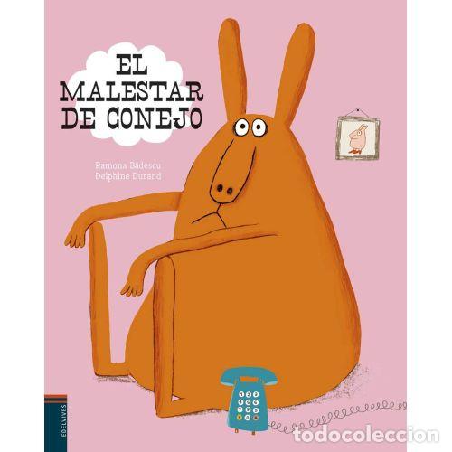 Libros: EL MALESTAR DE CONEJO - BADESCU, RAMONA Y DURAND, DELPHINE