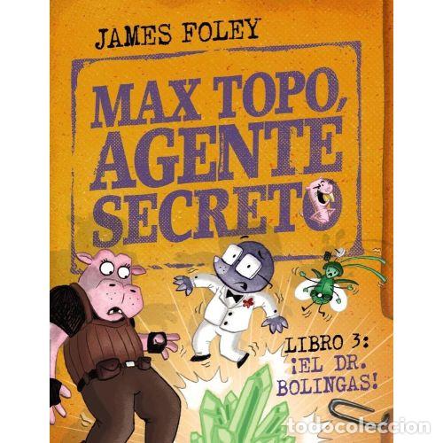 B&uuml;cher: MAX TOPO, AGENTE SECRETO 3: &iexcl;EL DR. BOLINGAS! - FOLEY, JAMES