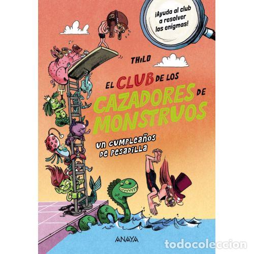 B&uuml;cher: EL CLUB DE LOS CAZADORES DE MONSTRUOS. UN CUMPLEA&Ntilde;OS DE PESADILLA - THILO
