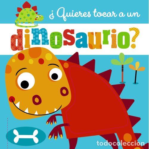 books: &iquest;QUIERES TOCAR A UN DINOSAURIO?