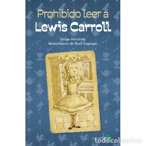 B&uuml;cher: PROHIBIDO LEER A LEWIS CARROLL - ARBOLEDA, DIEGO