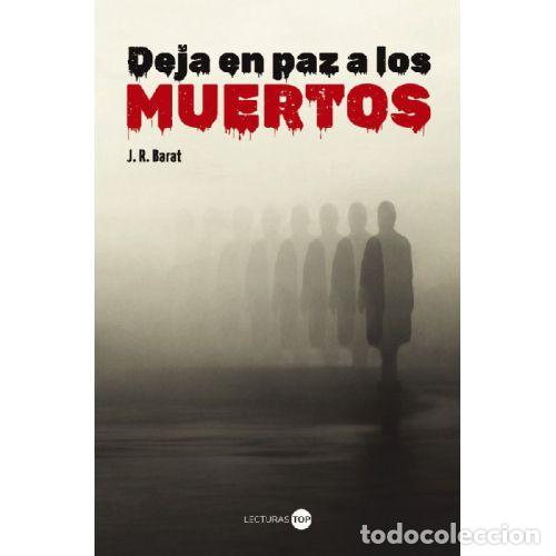 B&uuml;cher: DEJA EN PAZ A LOS MUERTOS - BARAT, J. R.