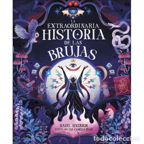 Livres: LA EXTRAORDINARIA HISTORIA DE LAS BRUJAS - ATKINSON, HAZEL