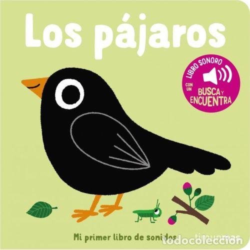 Libros: LOS PAJAROS MI PRIMER LIBRO DE SONIDOS - MARION BILLET