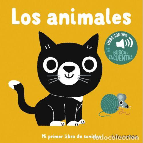 Libros: LOS ANIMALES MI PRIMER LIBRO DE SONIDOS - MARION BILLET