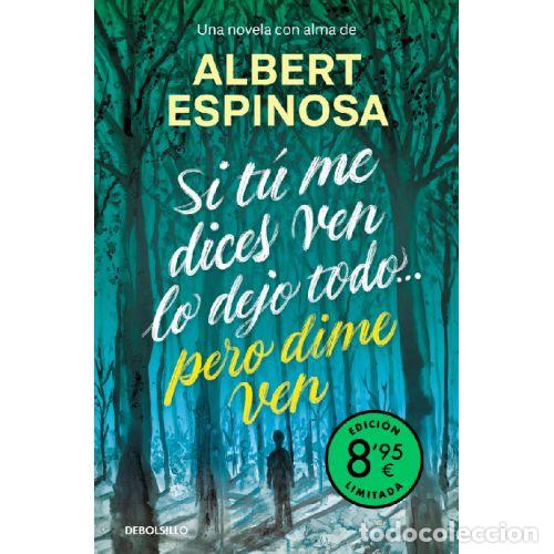 Libri di seconda mano: SI TU ME DICES VEN LO DEJO TODO... PERO DIME VEN - ESPINOSA, ALBERT