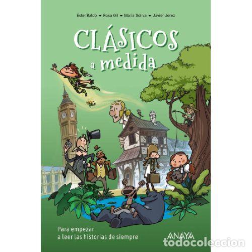 Libros: CL&Aacute;SICOS A MEDIDA. PARA EMPEZAR A LEER LAS HISTORIAS DE SIEMPRE - aavv
