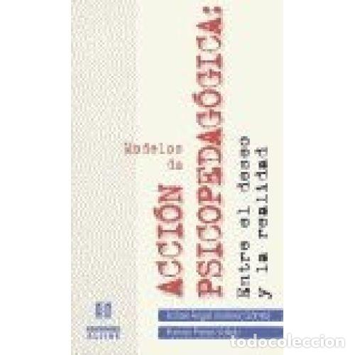 Libros: MODELOS DE ACCI&Oacute;N PSICOPEDAG&Oacute;GICA - JIM&Eacute;NEZ G&Aacute;MEZ, RAFAEL &Aacute;NGEL Y PORRAS VALLEJO, RAM&Oacute;N