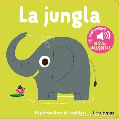 Libros: LA JUNGLA MI PRIMER LIBRO DE SONIDOS - MARION BILLET