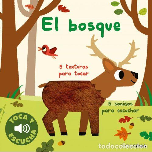 Libros: EL BOSQUE TOCA Y ESCUCHA - MARION BILLET