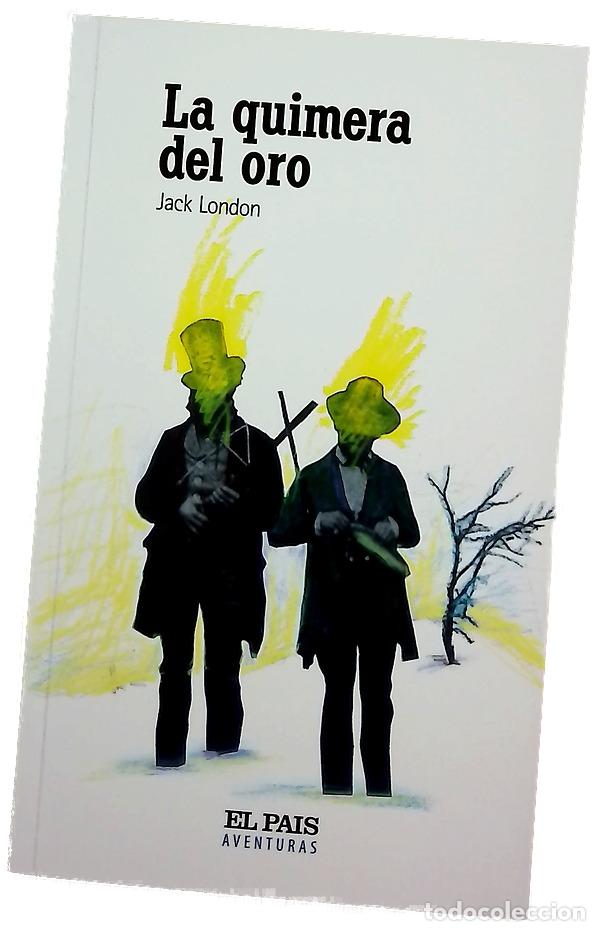 Libros: La quimera del oro - London, Jack; Romano, Jacinta