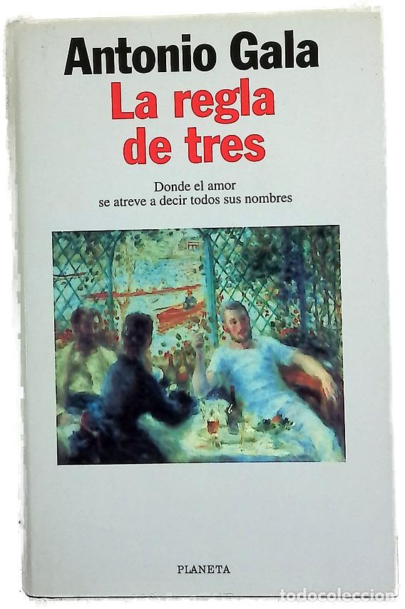 Libros: La regla de tres - Gala, Antonio