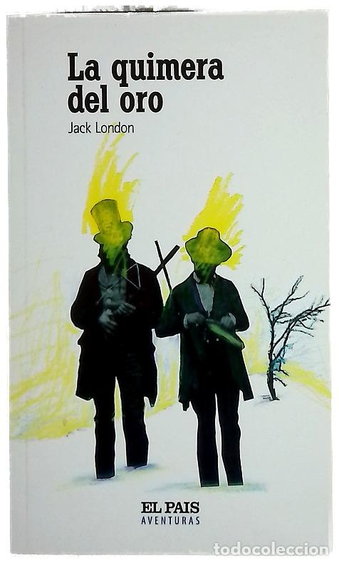 Libros: La quimera del oro - London, Jack; Romano, Jacinta