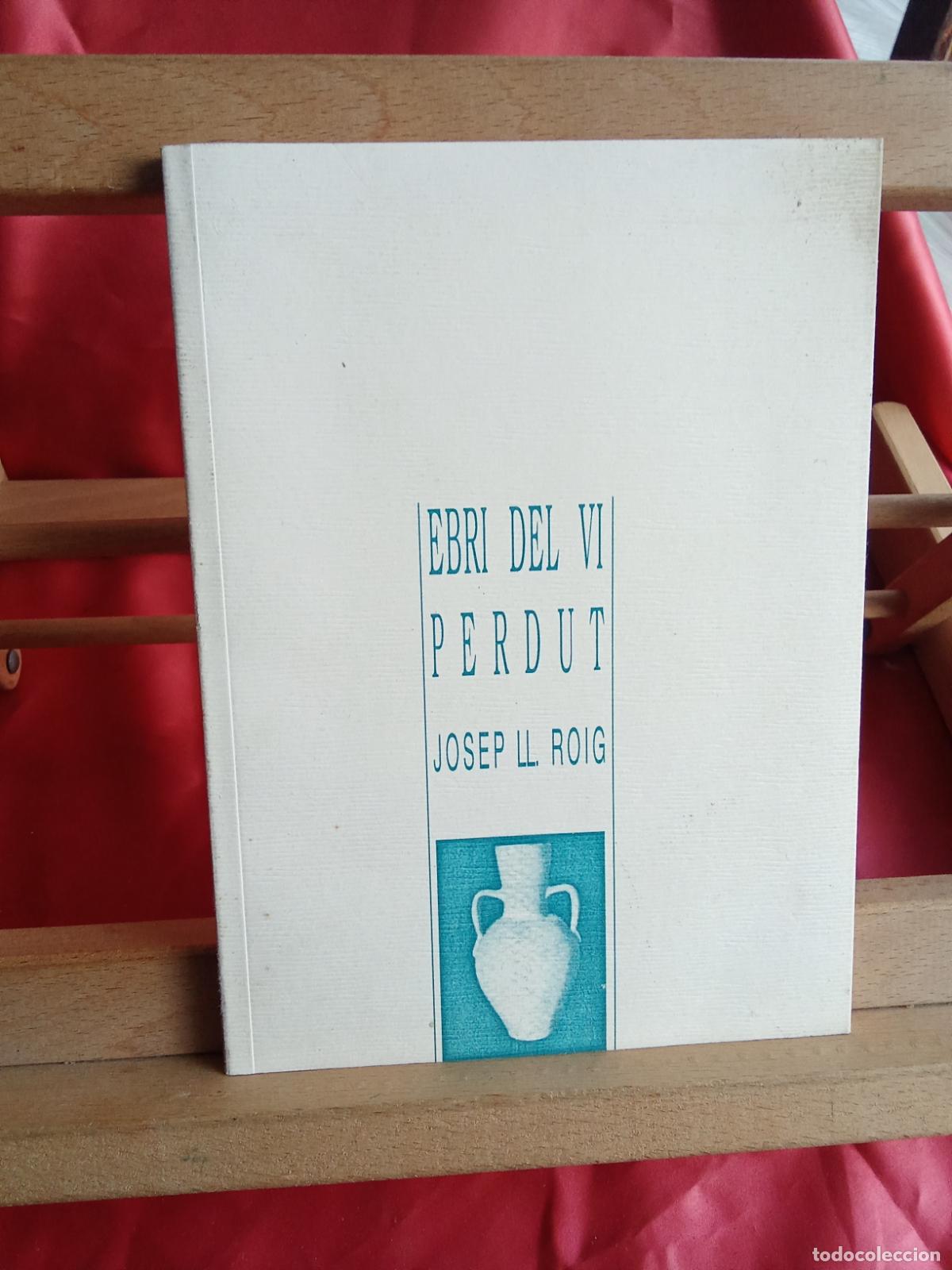Libros: Ebri del VI perdut. Josep LL. Roig L.4898-2675