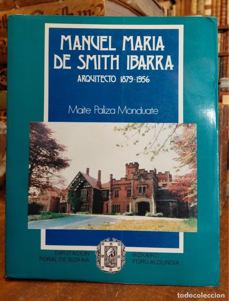 Libros: MANUEL MARIA DE SMITH IBARRA. Arquitecto. 1879-1956. Prestaci&oacute;n D. Jos&eacute; Alberto pradera, Pr&oacute;logo